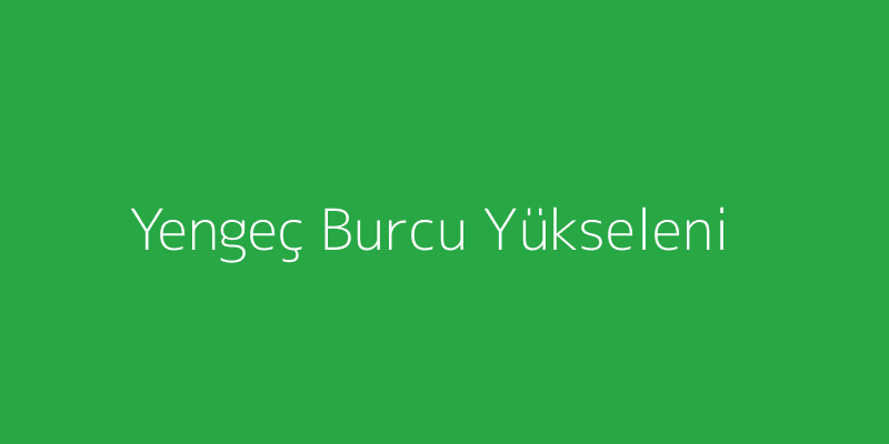 Yengeç Burcu Yükseleni